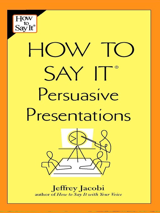 Title details for How to Say It® Persuasive Presentations by Jeffrey Jacobi - Available